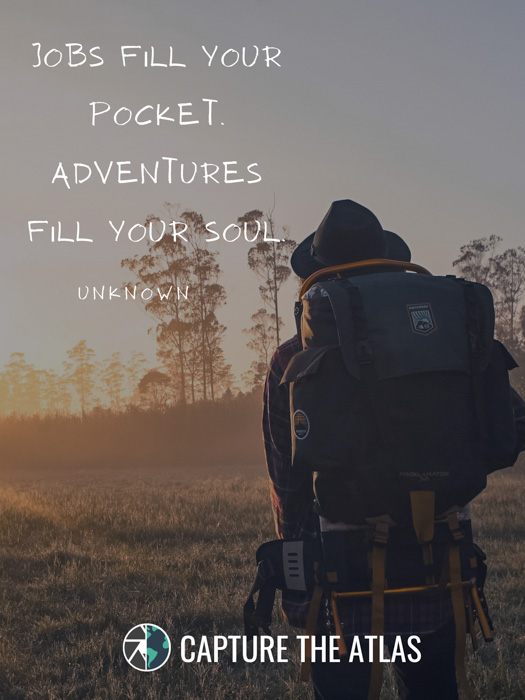 Jobs fill your pocket. Adventures fill your soul
