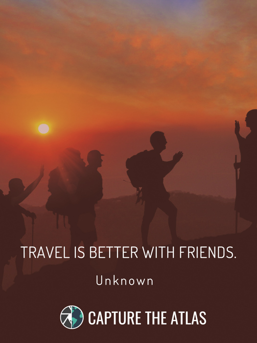 Travel is better with friends