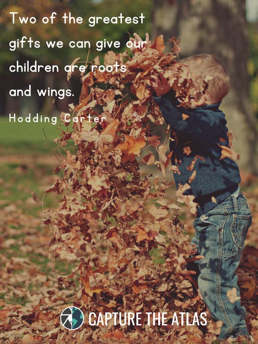 best quotes on Two of the greatest gifts we can give our children are roots and wings