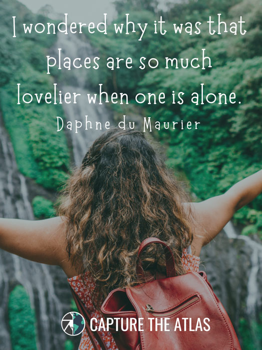 I wondered why it was that places are so much lovelier when one is alone