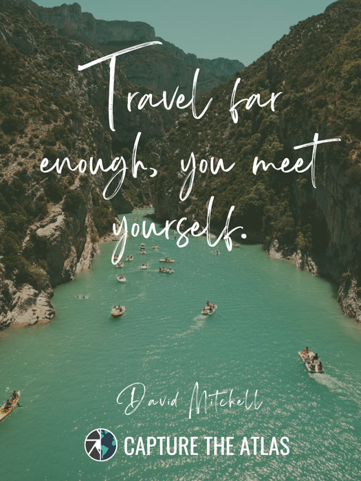 Travel far enough, you meet yourself