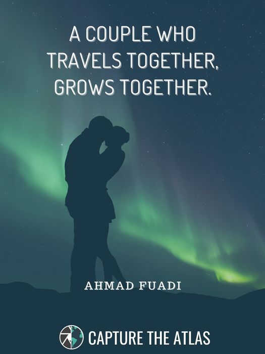 8. "A couple who travels together, grows together." – Ahmad Fuadi