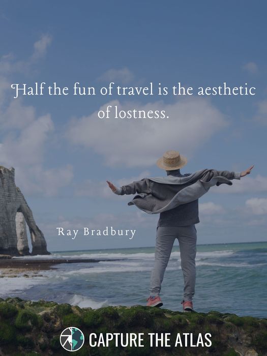 Half the fun of travel is the aesthetic of lostness