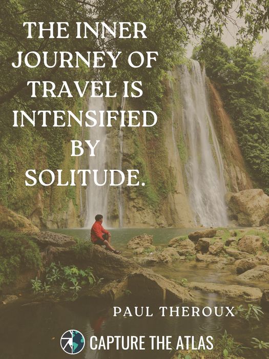 The inner journey of travel is intensified by solitude