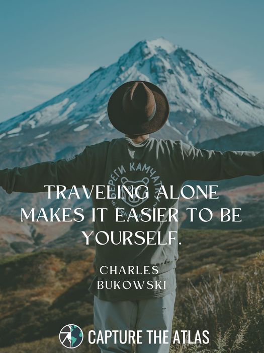 Traveling alone makes it easier to be yourself