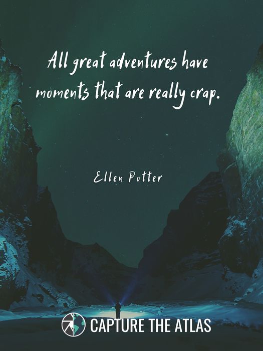 All great adventures have moments that are really crap