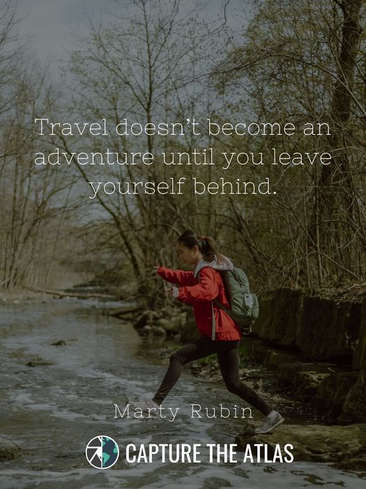 Travel doesn't become an adventure until you leave yourself behind