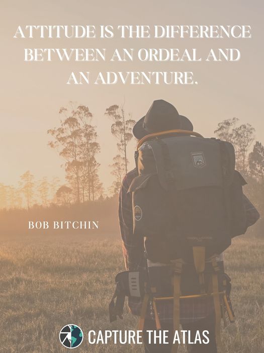 Attitude is the difference between an ordeal and an adventure