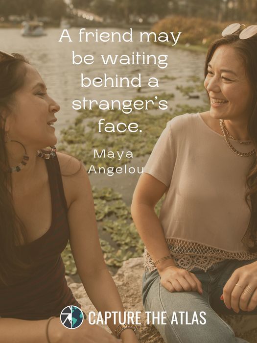 A friend may be waiting behind a stranger’s face