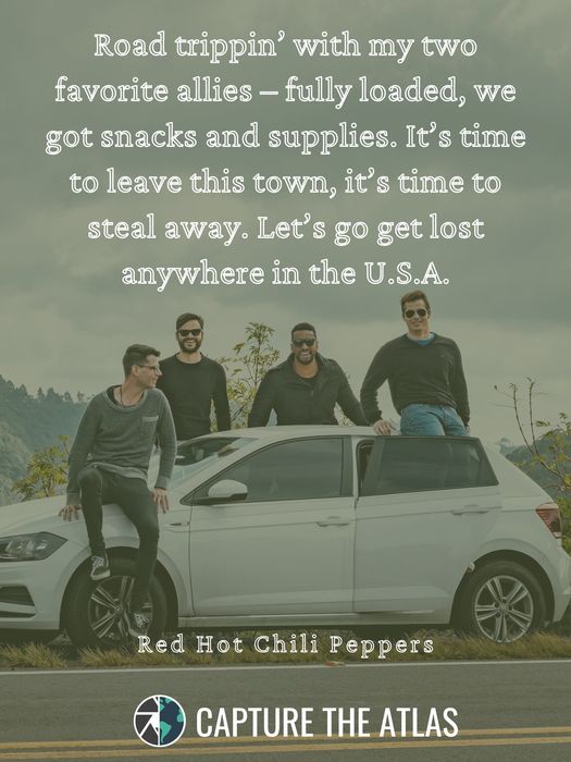 Road trippin’ with my two favorite allies – fully loaded, we got snacks and supplies. It’s time to leave this town, it’s time to steal away. Let’s go get lost anywhere in the U.S.A