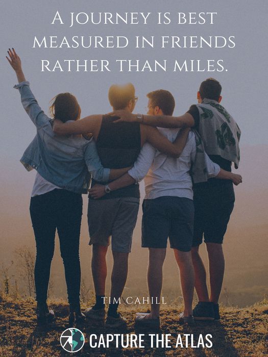 A journey is best measured in friends rather than miles