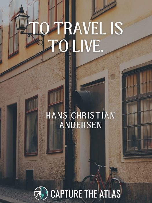 To travel is to live